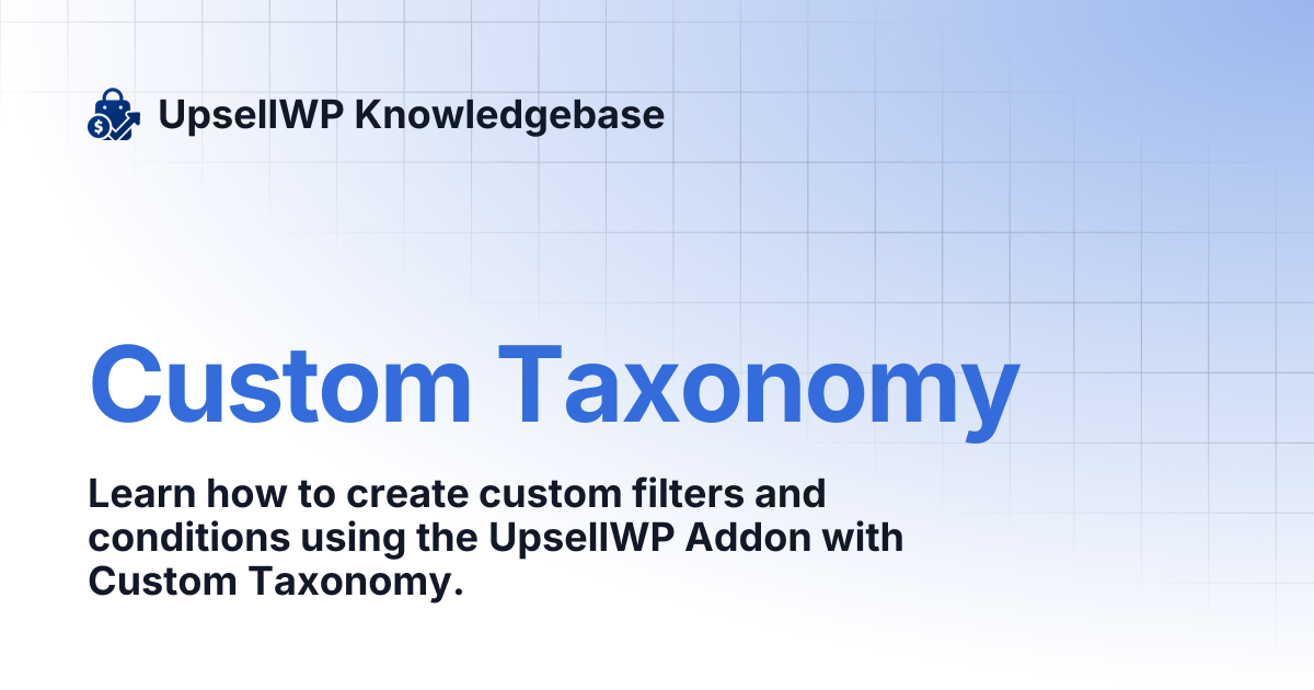 Custom Taxonomy | UpsellWP Knowledgebase