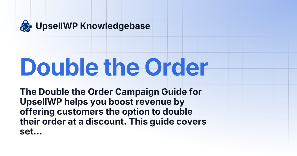 Double the Order | UpsellWP Knowledgebase