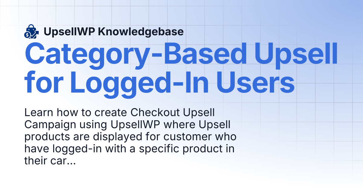 Category-Based Upsell for Logged-In Users | UpsellWP Knowledgebase