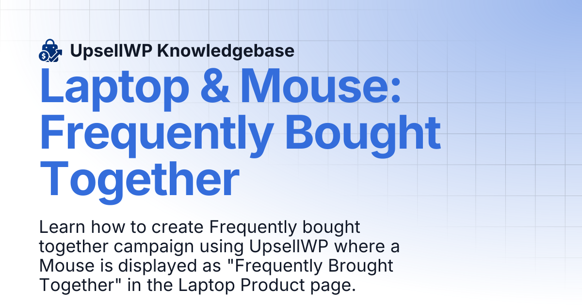 Laptop & Mouse: Frequently Bought Together | UpsellWP Knowledgebase