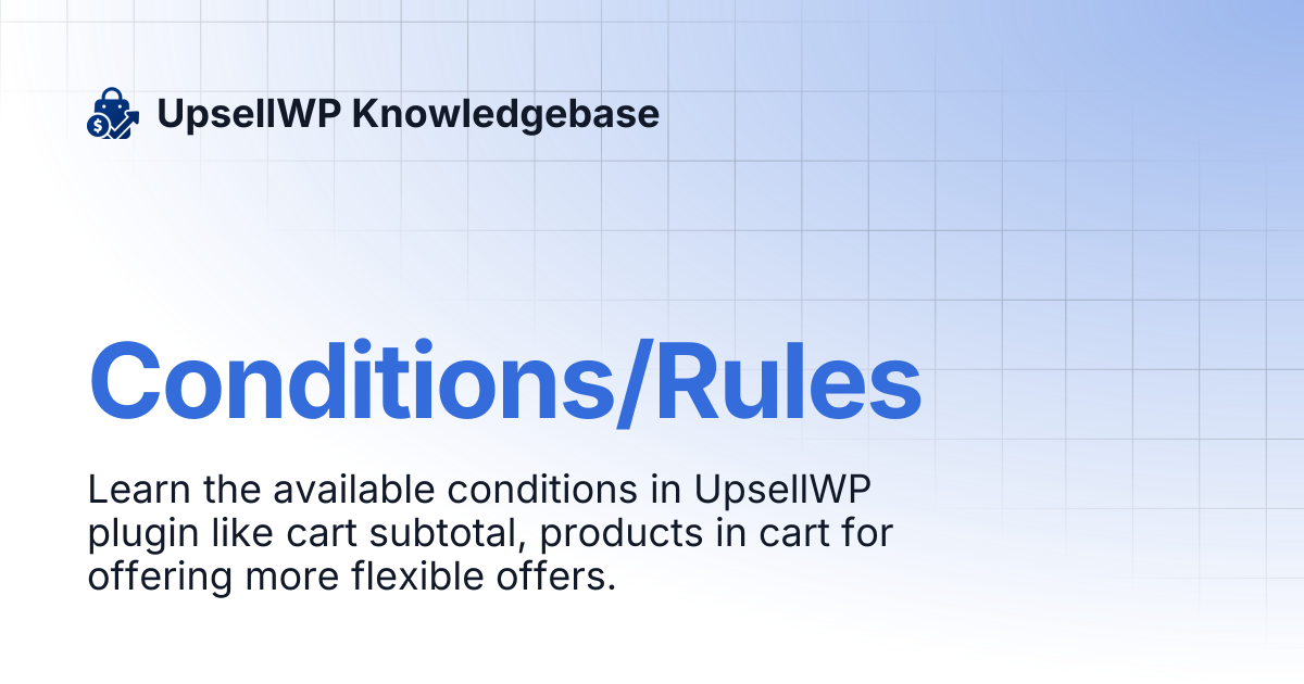Conditions/Rules | UpsellWP Knowledgebase